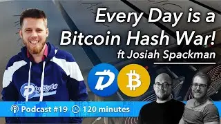 Every Day is a Bitcoin Hash War! ft Josiah Spackman | Podcast 019