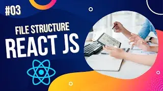 React Js File Structure | React Js Tutorial For Beginners | #03
