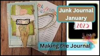 #junkjournaljanuary  2025 |  Making the Journal