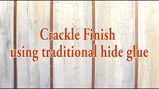 Crackle Finish using traditional hide glue -020