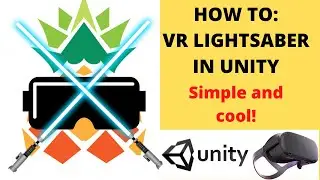 HOW TO: VR Lightsaber in Unity. Beginner friendly VR Tutorial. Oculus Quest, Rift, Rift S