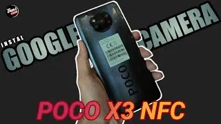 TUTORIAL CARA PASANG GCAM XIAOMI POCO X3 NFC & CONFIG | How to instal Gcam For XIOAMI POCO X3 NFC