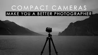 How compact cameras make you a better photographer