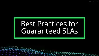 Best Practices for Guaranteed SLAs
