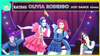 RATING OLIVIA RODRIGO SONGS IN JUST DANCE
