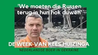 Oekraïne-vlogger Kees Huizinga: 'We moeten die Russen terug in hun hok duwen’