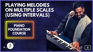 8. Playing Melodies on Multiple Scales (using Intervals)