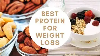 Best Protein Sources for Weight Loss: Nuts vs. Yogurt vs. Chicken vs. Plant Based Meat vs.Tuna