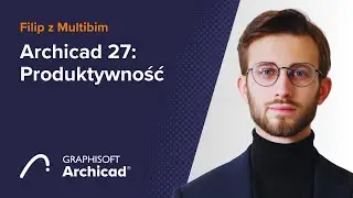 Archicad 27 - Co nowego? #1 Produktywność