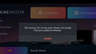 This version cannot be used please visit the Google Play and update kinemaster| Kinemaster Issue fix