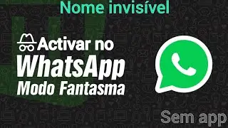 [Modo Fantasma] Como ocultar o meu nome do watsapp. Sem app