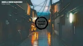 Ember Island - Umbrella (Mohsin Shaikh Remix) | Future Bass 2022