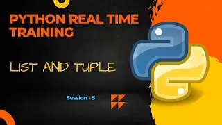 Python Real Time Training Basics | List and Tuple