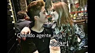 Jolari || Quando agente ama