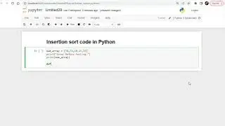 Insertion Sort in Python using Jupyter Notebook