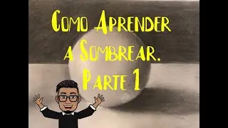 Como aprender a Sombrear Parte 1