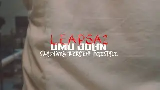 Omu John - Sayonara Berceni Freestyle (#Leapsa2)