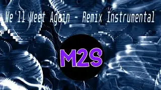 We'll Meet Again - Remix Instrumental