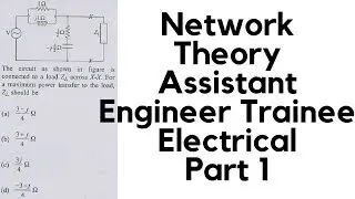 Network Theory for Assistant Engineer Trainee Electrical | Part 1