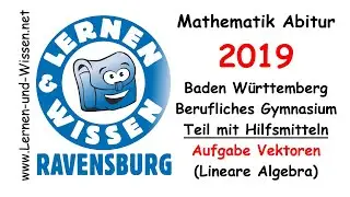 Abitur 2019 Vektoraufgabe Wahlteil Baden Württemberg  by Lernen & Wissen