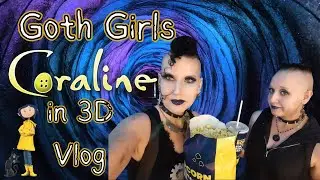 Goth Girls Go See Coraline in 3D Vlog | Madame Absinthe