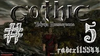 Zagrajmy w Gothic Edycja Rozszerzona 1.4 #5 - Pogadanka w Starym Obozie