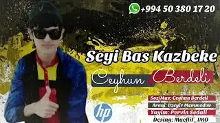 Ceyhun Berdeli - Sey bas kazbeke 2020