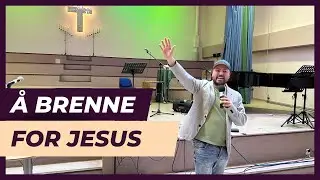 Daniel Haddal - Å være i brann for Jesus/ being on fire for Jesus