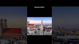 Munich before vs Munich 2023