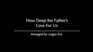 How Deep the Father's Love for Us