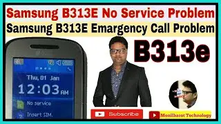Samsung B313E No Service Problem ll Samsung B313E Emargency Call Problem ll MonilBarot Technology