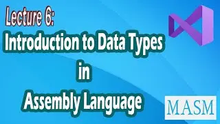 Lecture 6 | Data Types in Assembly Language | Bhinder World