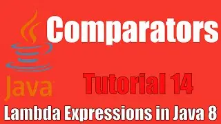 Comparators - Lambda Expressions In Java 8: Tutorial 14