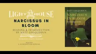 Matt Colquhoun  introduces Narcissus In Bloom for Beacon