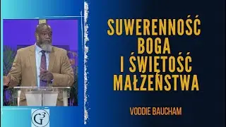 Suwerenność Boga i świętość małżeństwa | Voddie Baucham. G3 Ministries. Lektor PL