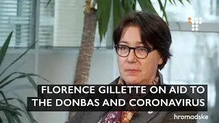 Florence Gillette On Aid to The Donbas and Coronavirus