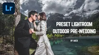 Preset Lightroom PreWedding 2024 by Arzx