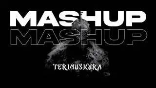 MASHUP - TERIMUSKURA X AVANGARD [EPIC MIXED]