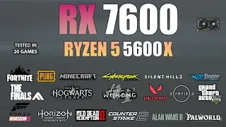 Ryzen 5 5600X + RX 7600 : Test in 20 Games in Late 2024
