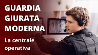 GUARDIA GIURATA MODERNA - La centrale operativa
