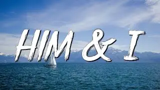 Him & I - G-Eazy & Halsey (Lyrics)