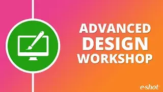 e-shot Advanced Design Webinar by Bart Tutaj