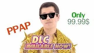 PPAP MLG DLC!!!!!!!!!!!!!!!!!!!!