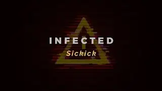 Sickick - Infected (Lyrics) • Edited Audio