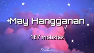 May hangganan - 187 Mobztaz (lyrics)