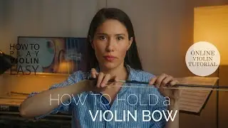 How To Hold A Violin Bow & Violin Bow Parts