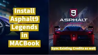 How to install Asphalt 9 Legends on MACBook | Sync Existing Credits on New Device