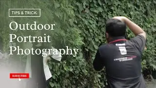 Tips & Trick Outdoor Portrait Photography