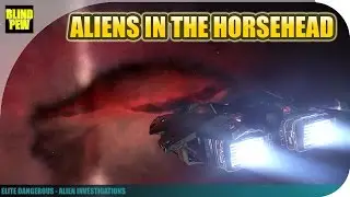 Elite Dangerous - Aliens in the Horsehead