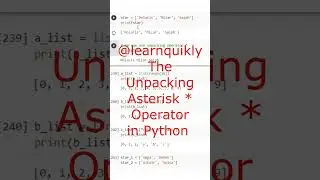 The Unpacking Asterisk * Operator in Python 